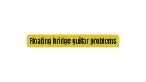 Floating bridge guitar problems - All For Turntables