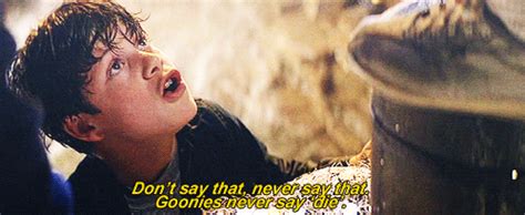 goonies-never-say-die - Melly Lee Blog