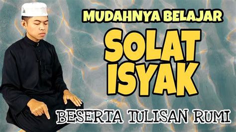 BELAJAR SOLAT ISYAK YANG SEMPURNA - YouTube