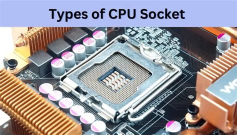 4 Types of CPU Sockets, Sockets like [LGA, PGA, ZIF, BGA].