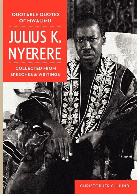 African Books Collective: Quotable Quotes Of Mwalimu Julius K Nyerere