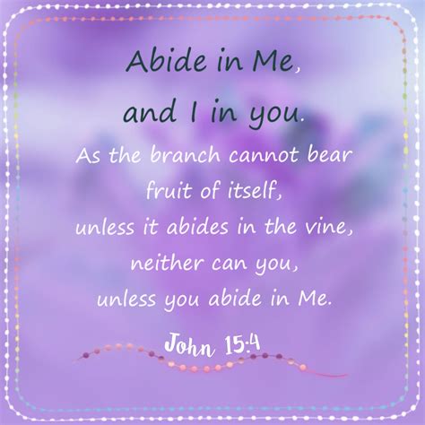 Abide in Me (Christ) and I in you. John 15:4 | Verses for cards, Faith ...