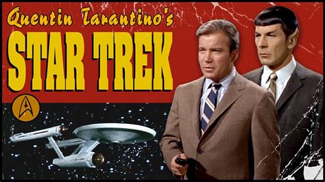 Quentin Tarantino's STAR TREK Movie Should Look Like This - Nerdist