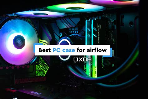 These are the best PC cases for airflow you can buy in 2022