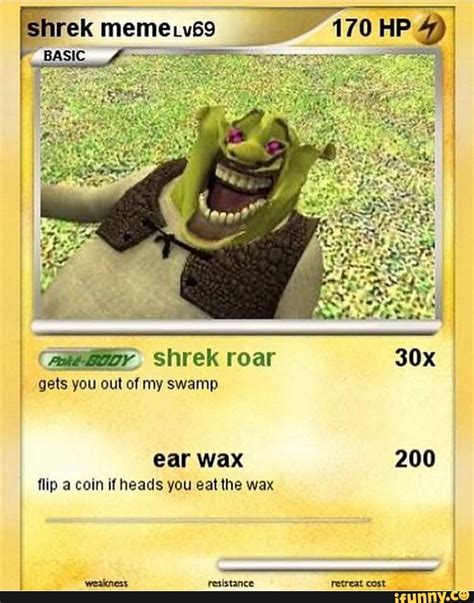 Shrek meme BASIC shrek roar gets you out of my swamp ear Wax 200 flip a ...