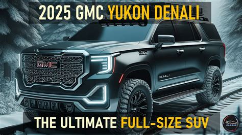 2025 GMC Yukon Denali Ultimate: The Pinnacle Of Luxury And Performance ...