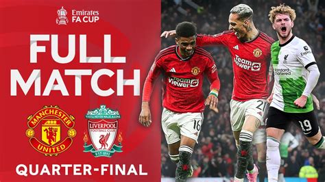 FULL MATCH | Manchester United V Liverpool | Quarter-final | Emirates ...