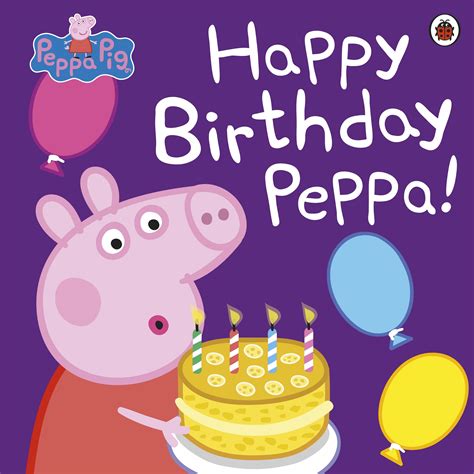 Peppa Pig: Happy Birthday Peppa! - Penguin Books New Zealand