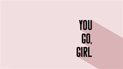 Download Empowering Aesthetic Quote: "You Go Girl." Wallpaper ...