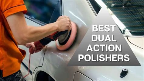 10 Best Dual Action Polisher For Beginners 2023 | The Tooly