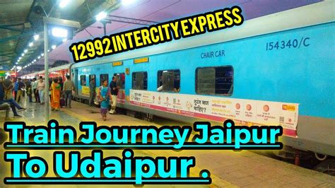 Jaipur to Udaipur Train Journey In 12992 Intercity express | Vlog 58 ...