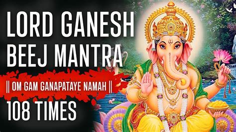 Lord Ganesh Beej Mantra 108 Times | Vedic Lord Ganesh Mantra Jaap ...