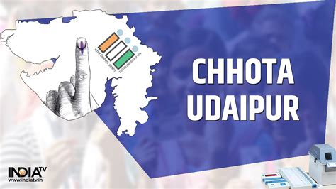 Chhota Udaipur Assembly Constituency Gujarat Details, History, MLA ...