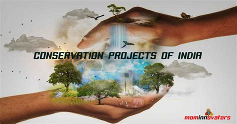 Do You Know About The Conservation Projects of India?