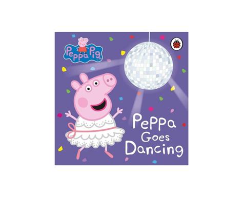 Peppa Pig: Peppa Goes Dancing, LADYBIRD BOOKS | Wish