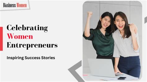 Celebrating Women Entrepreneurs: Inspiring Success Stories - The ...