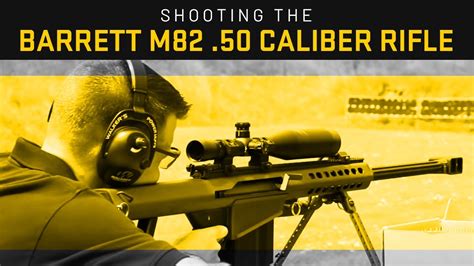 Shooting the Barrett M82 .50 Caliber Rifle - YouTube