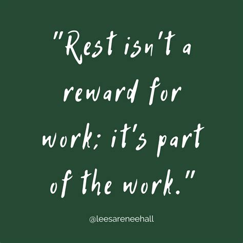 Rest isn't a reward for the work; it's part of the work - A timeline of ...