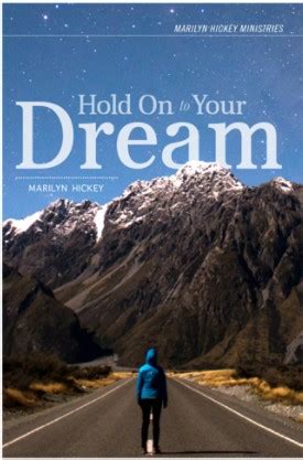 Hold On To Your Dreams by Marilyn Hickey