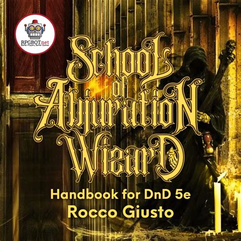 School of Abjuration Wizard Handbook: DnD 5e Subclass Guide - RPGBOT