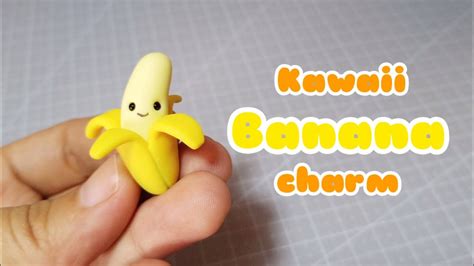 Kawaii Banana Charm | Air Dry Clay Tutorial - YouTube