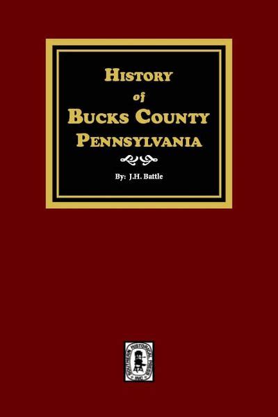 History of Bucks County, Pennsylvania | Southern Historical Press, Inc.