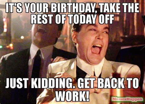 Working On Your Birthday Meme | BirthdayBuzz