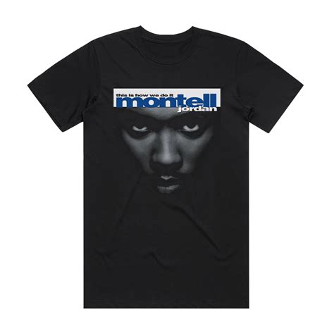 Montell Jordan This Is How We Do It Album Cover T-Shirt Black – ALBUM ...