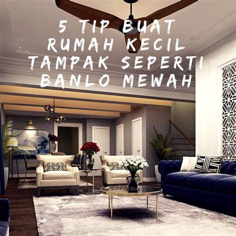 Deco Rumah Kecil - 5 tips Hiasan Dalaman Rumah KECIL Tampil MEWAH