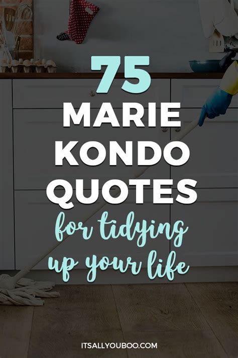 75 Marie Kondo Quotes for Tidying Up Your Life | Organization quotes ...