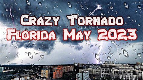 Crazy Tornado Florida May 2023 - YouTube