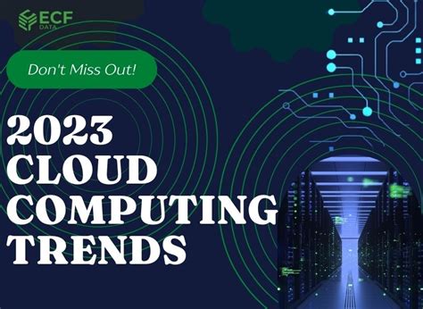 Don't Miss out on These Cloud Computing Trends in 2023 - ECF Data