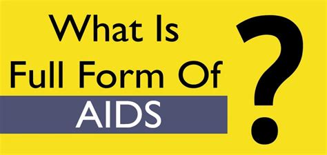 What Is The AIDS Full Form: AIDS Meaning, Definition, Symptoms, Causes ...