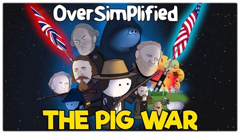 Funny Moments in OverSimplified - The Pig War - TV Tropes