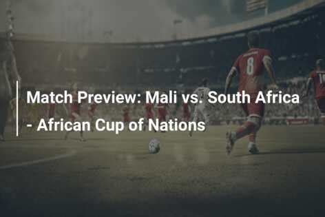 Match Preview: Mali vs. South Africa - African Cup of Nations - azscore.com