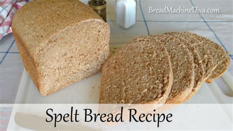 Spelt Bread Recipe | Bread Machine Recipes