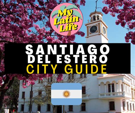 Santiago del Estero, Argentina - City Guide for Nomads and Expats - My ...