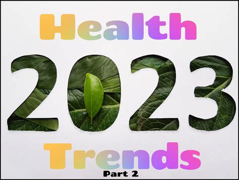 Health Trends 2023 Part 2 - Heaven Lane Healing & Creative Arts