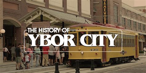 The History of Ybor City - Garden Communities FL Blog