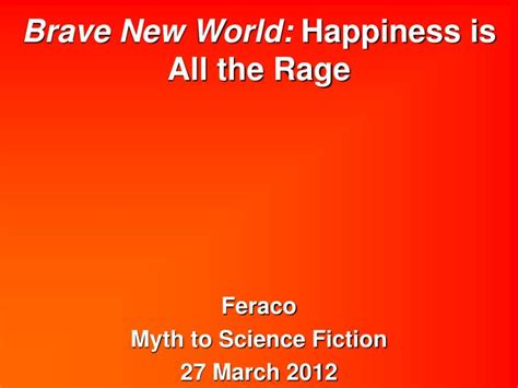 PPT - Brave New World: Happiness is All the Rage PowerPoint ...