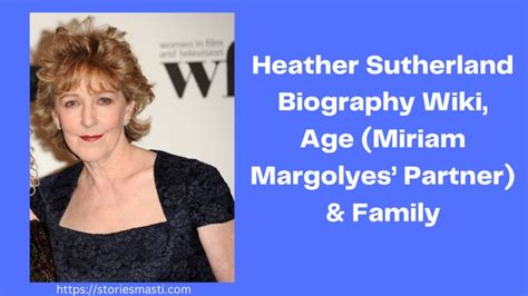 Heather Sutherland Biography Wiki, Famous In Her Field (Miriam ...