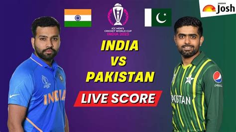 India vs Pakistan LIVE Score | Ind vs Pak World Cup 2023 Live Cricket ...