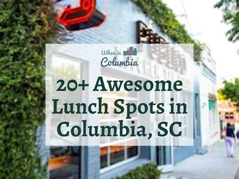 20+ Lunch Restaurants in Columbia, SC We Love - When In Columbia