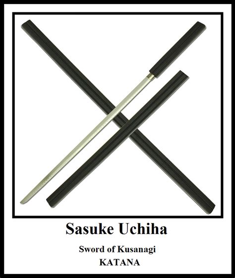 KATANA: Sasuke Uchiha`s Sword of Kusanagi [#1] by fire1995 on DeviantArt