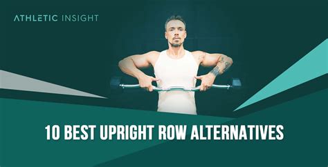 10 Best Upright Row Alternatives - Athletic Insight