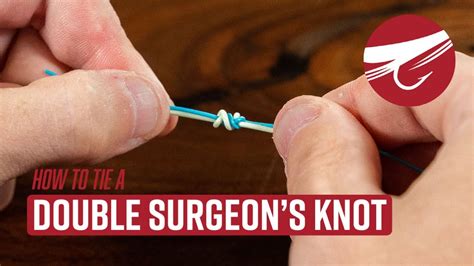 How To Tie A Double Surgeon's Knot | FLY FISHING KNOTS - YouTube