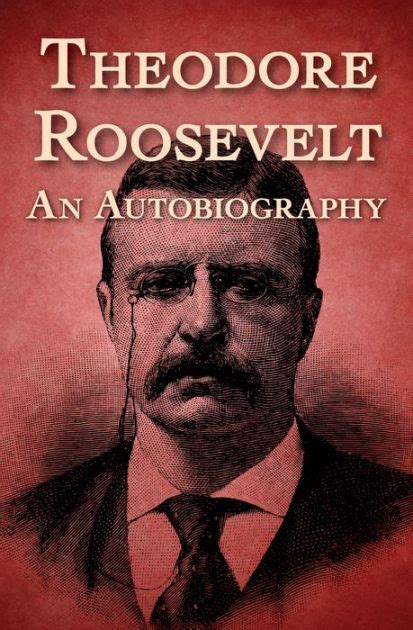 Theodore Roosevelt: An Autobiography by Theodore Roosevelt, Paperback ...