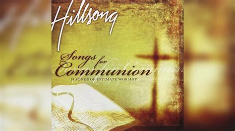 Hillsong ‎– Songs For Communion: 14 Songs Of Intimate Worship - YouTube