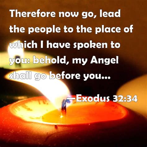 Exodus 32:34 Therefore now go, lead the people to the place of which I ...