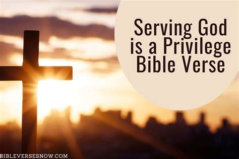 Serving God is a privilege Bible verse – Bible Verses of the day